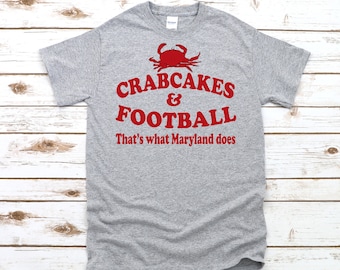 Crabcakes And Football That's What Maryland Does - Unisex T-Shirt