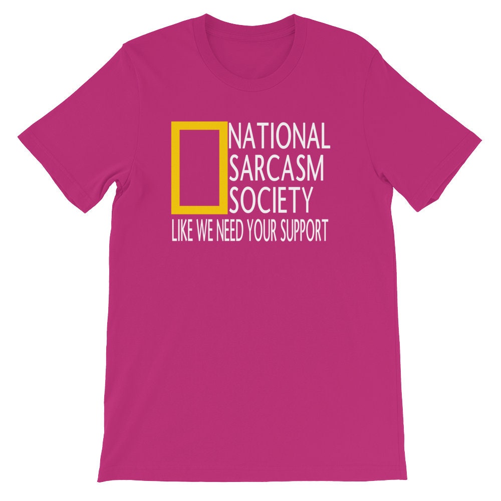 Discover National Sarcasm Society - Unisex T-Shirt