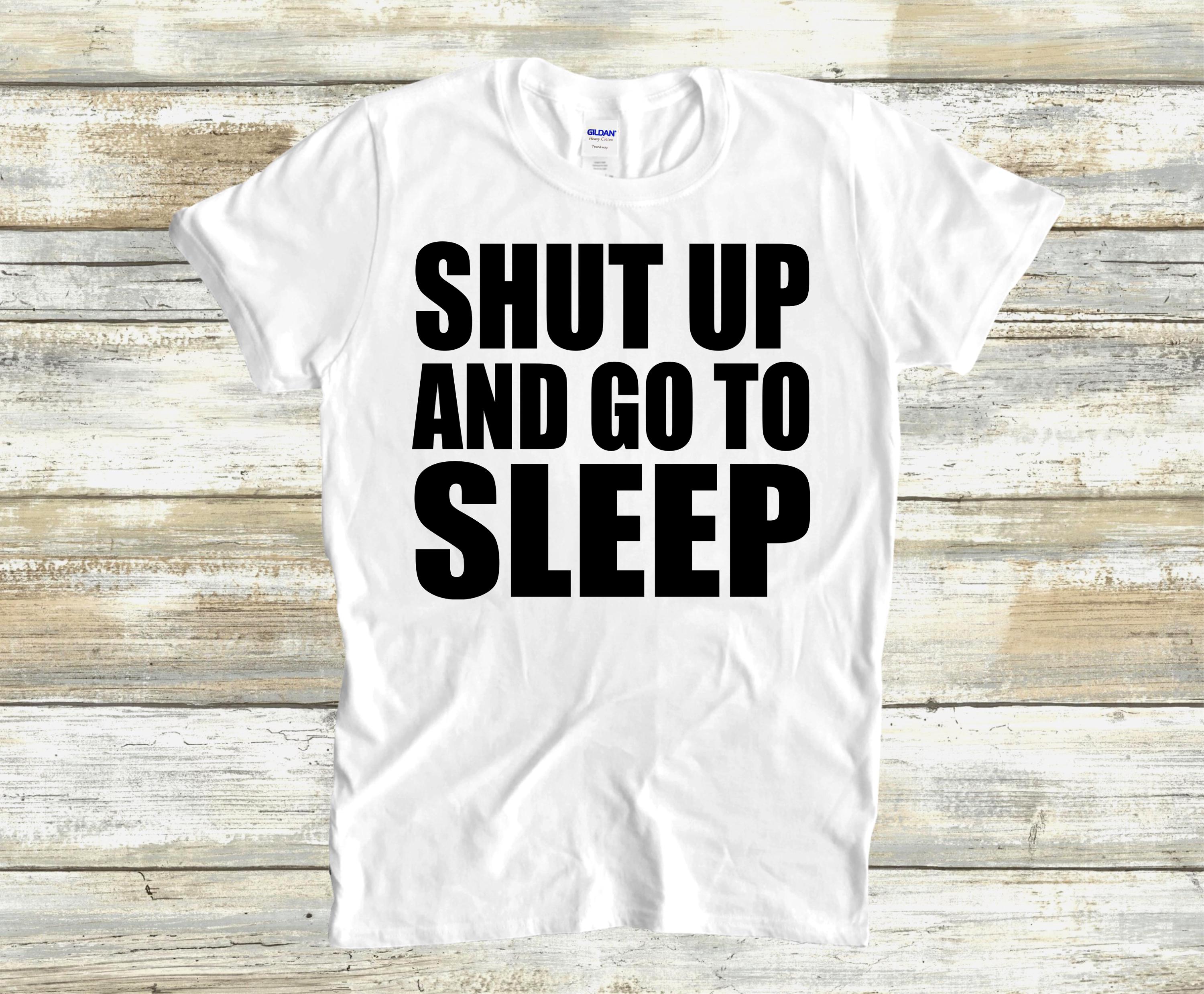 Shut up Tshirt - Etsy