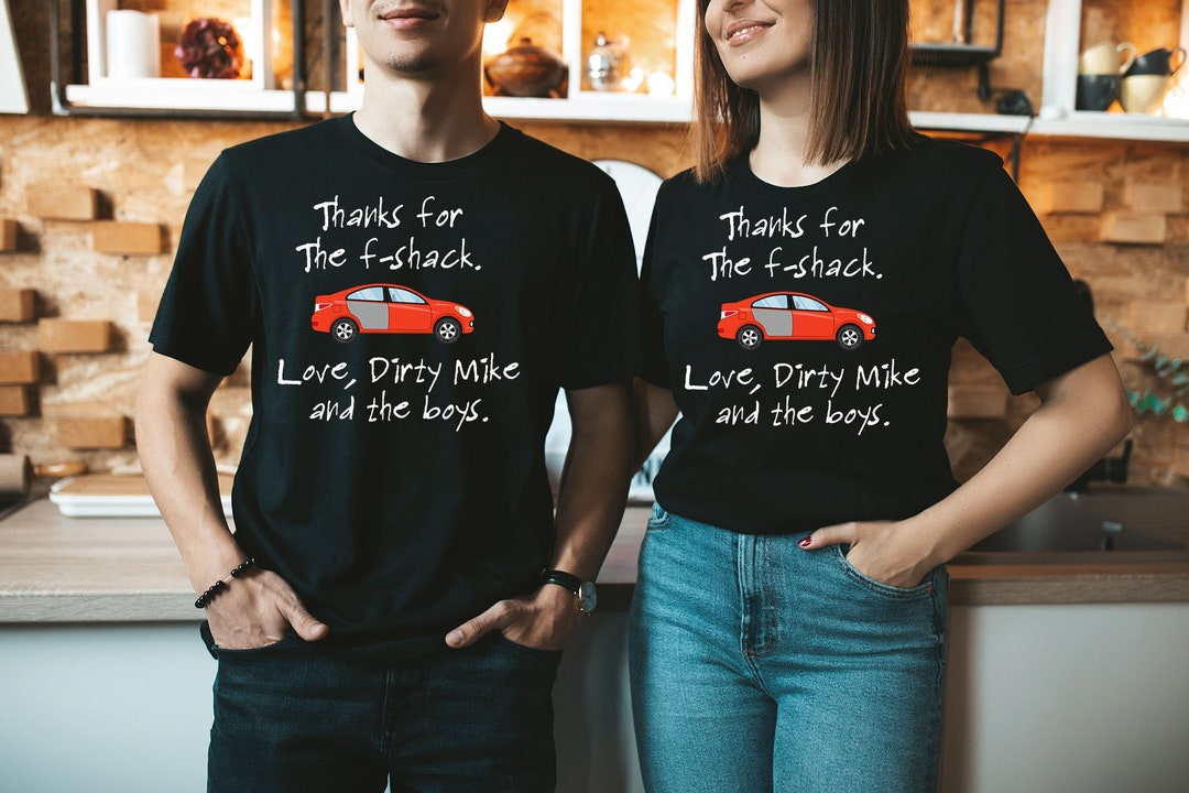 Thanks for the Fshack, Love Dirty Mike and the Boys