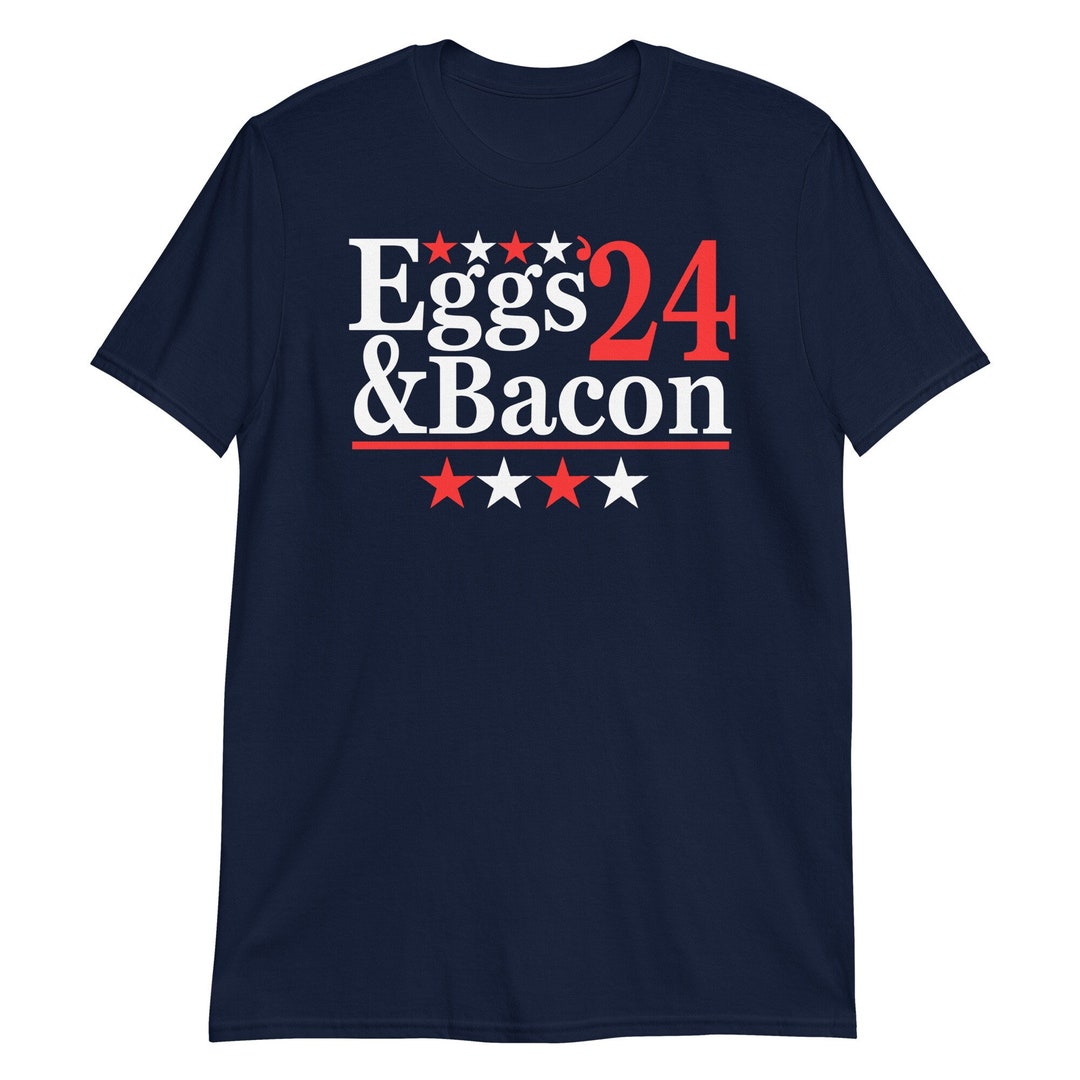 Eggs and Bacon 2025 Election Parody Funny Political Unisex Tshirt Etsy