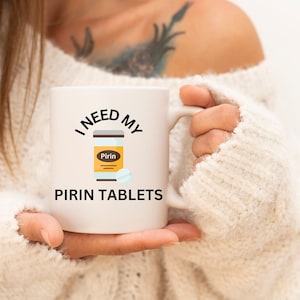 I Need My Pirin Tablets White glossy mug