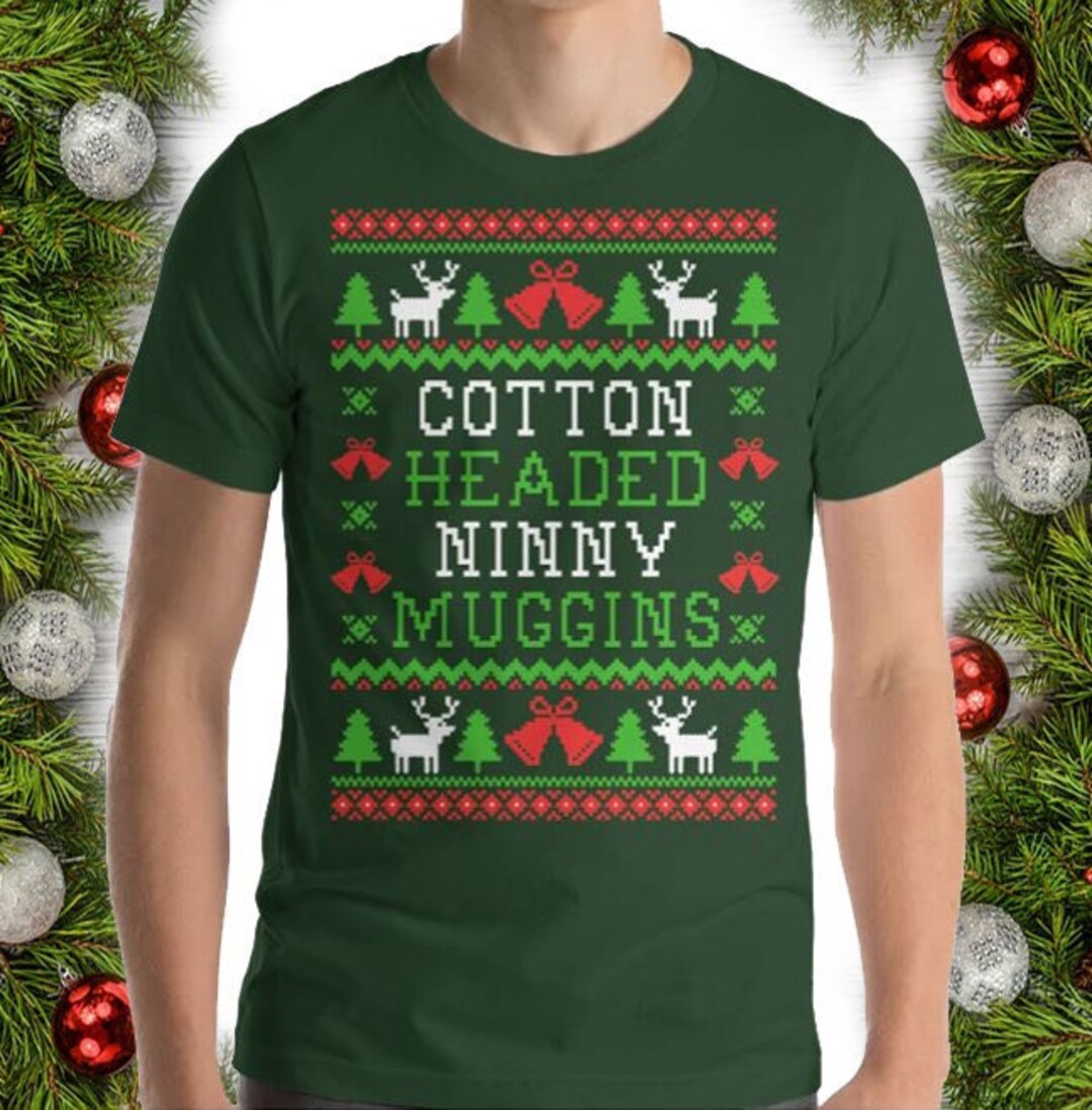 Cotton Headed Ninny Muggins Unisex Tshirt Etsy