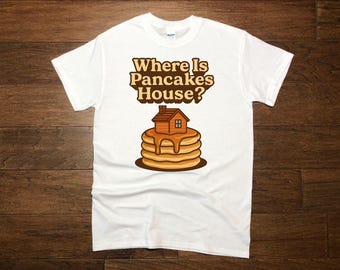 Camiseta unisex "¿Dónde está Pancakes House?"