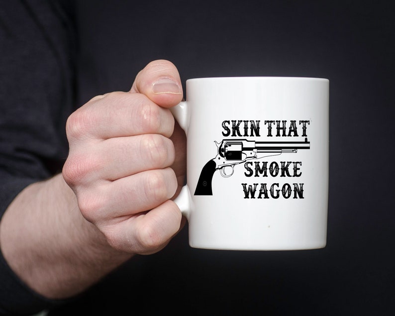 Skin That Smoke Wagon 11 oz Ceramic Mug image 1