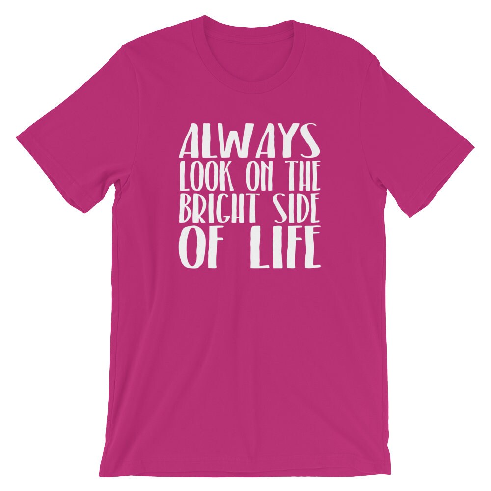 Always Look on the Bright Side of Life Unisex T shirt Etsy Canada