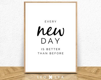 Every New Day Is Better Than Before, motivational poster, optimist poster, word art, minimalist poster, scandinavian poster, black and white