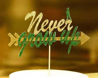 Never Grow Up Cake Topper, Peter Pan Party