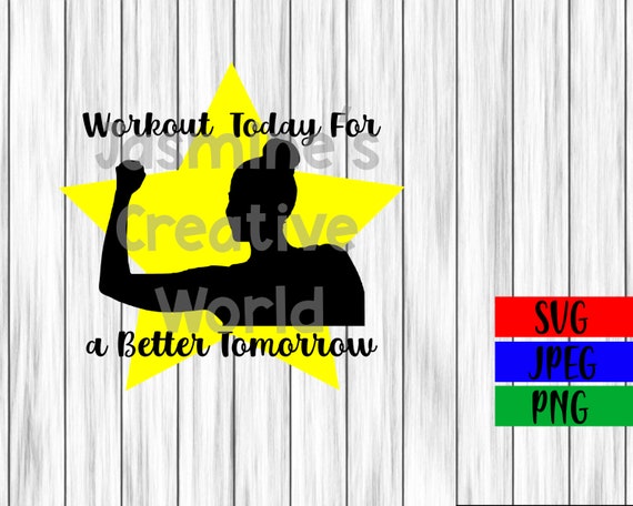 Download Free Workout Today For A Better Tomorrow Svg Png Jpeg Workout Etsy SVG Cut Files