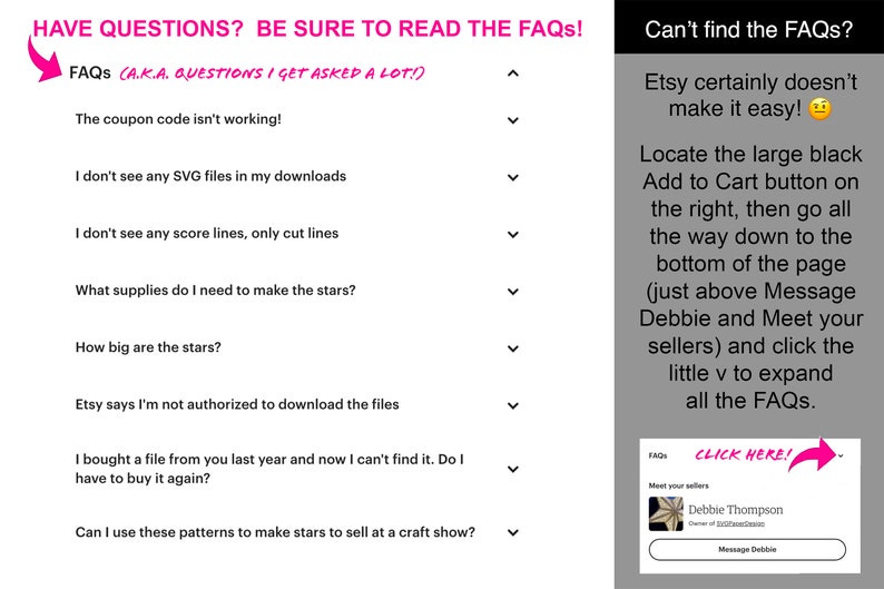 以下が含まれることがあります： ピンクと白のグラフィックで、「HAVE QUESTIONS? BE SURE TO READ THE FAQs!」というテキストと、SVGファイル、スコアライン、星の作成に必要なサプライ、星のサイズ、Etsyの承認、ファイルのダウンロード、以前に購入したファイルの購入に関するよくある質問のリストが表示されています。グラフィックには、「Can't find the FAQs?」というタイトルのセクションも含まれており、EtsyでFAQを見つける方法が記載されています。