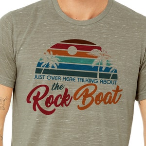 Just Over Here Talking About The Rock Boat