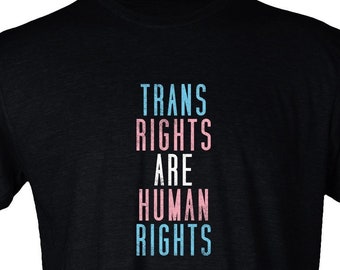 Trans Rights Are Human Rights -  Unisex Tee