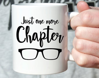Just one more chapter - gift for men - book lover - bookworm - reader - writer - author