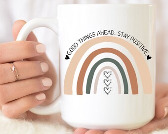 Boho Rainbow Mug - Quarantine Mug - Good Things Ahead. Stay Positive. Coffee Cups - Social Distancing