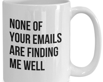 Coworker Gift - None of your emails are finding me well - employee gift - gift from boss