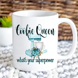 Cookie Queen. What&#39;s your superpower- Gift for Baker Cookier - Christmas coffee cups