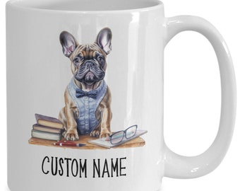 Frenchie mug - teacher gift - French bulldog gift - gift from student - coffee cup