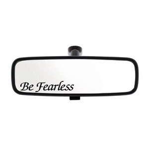 Be Fearless Rearview Mirror Vinyl Decal camion country car camion laptop
