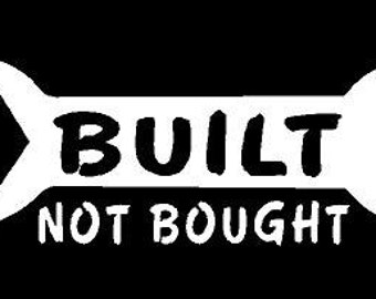 "BUILT NOT BOUGHT V2" Vinyl Decal Sticker – Choose Color – JDM / Car / Truck Window By Oracal