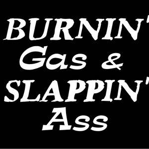 Burning Gas Slappin 'A ** Vinyl Decal camion paese paraurti adesivo auto camion laptop