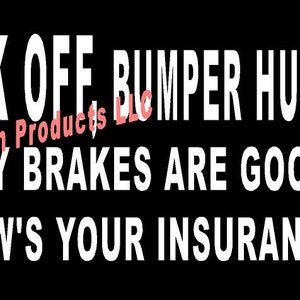 Vinilo calcomanía back Off Bumper Humper Brakes Good Insurance tailgate follow close fun truck van bumper sticker car truck laptop