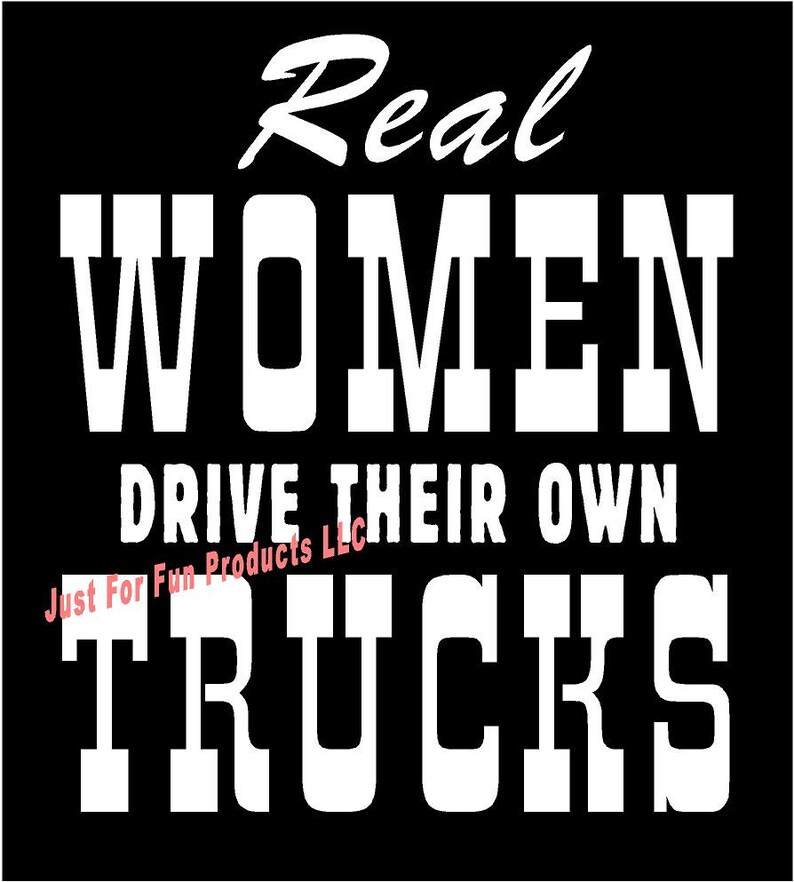 Vinyl Decal Real Women Drive Their Own Trucks Truck Country - Etsy