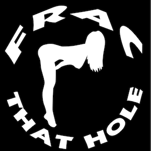 Frac That Hole Vinyl Decal naked lady fracking mining oil truck country bumper sticker car truck laptop