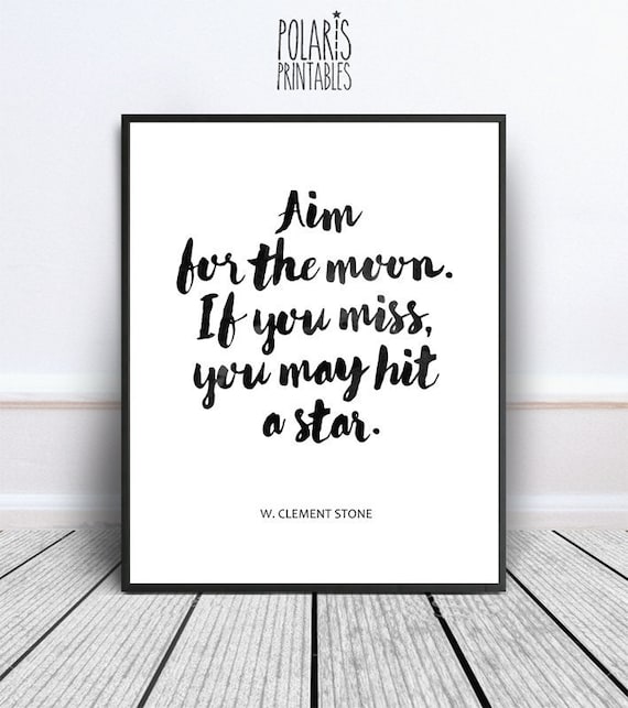 Aim For The Moon Print W Clement Stone Quote Black And White Print Positive Quote Typography Print Inspirational Wall Art Scandi Decor Aim For The Moon Print W Clement Stone Quote Black And White Print Positive Quote Typography Print Inspirational Wall Art Scandi Decor