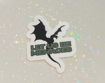 onyx storm-inspired "let us be menaces" sticker (3"x2.5" Waterproof, UV resistant scratchproof vinyl sticker)