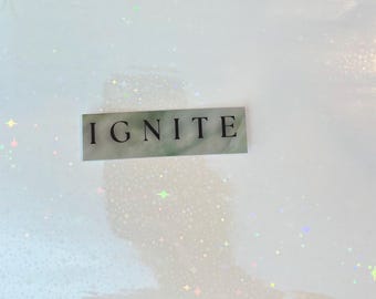 Shatter me-inspired ignite sticker (3" Waterproof, UV resistant, scratchproof vinyl sticker)