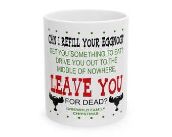 Christmas Vacation Holiday Ceramic Mug, (11oz), Griswold Family Christmas, Can I Refill your Eggnog Cup