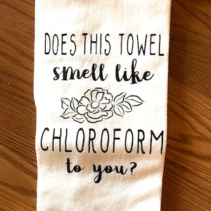 Does this towel smell like chloroform? Dish Towel