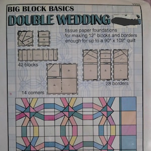 May include: A sewing pattern titled "DOUBLE WEDDING" with the text "BIG BLOCK BASICS." The pattern includes diagrams for 42 blocks, 14 corners, and 28 borders, designed for a quilt up to 90" x 102". The pattern uses tissue paper foundations.