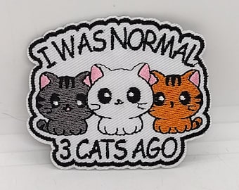I was normal 3 cats ago embroidered iron-on patch funny cute cats kittens