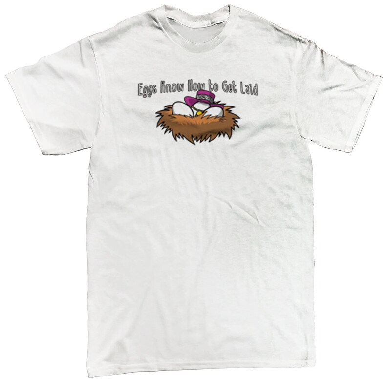 Eggs Know How To Get Laid Funny Ladies Man Promiscuous | Etsy