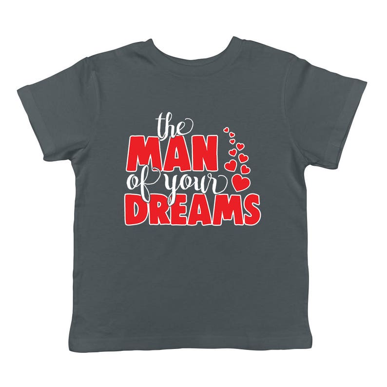 The Man Of Your Dreams Love Heart Cupid Romance Romantic Hugs Kisses Cute Infant T-Shirt KID-0131