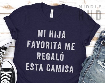 Mi Hija Favorita T-Shirt, Funny Dad Shirt, Spanish Fathers Day Gift