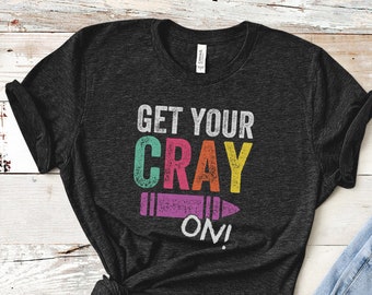 Camiseta "Get Your Cray On", divertida camiseta para profesores, regalo para la vuelta al cole