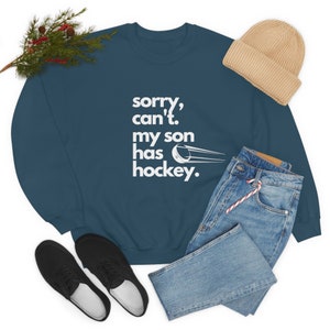 Sorry, can&#39;t, hockey, sweatshirt!