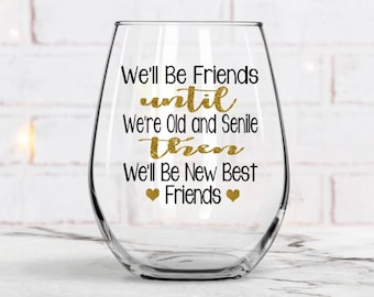 Best Friend Gift, Birthday Gift, Wine Glass, Funny wine glass, Gift for Friend, Gift For her, Friends Birthday, Bestie Gift, Gift for her