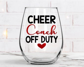 Cheer Coach Gift, Gift For Coach, Coach Wine Glass,Cheerleading Coach, Coach Birthday, Off Duty Wine Glass, High School Cheer