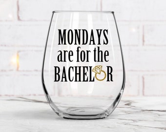 The bachelor wine glass, Stemless wine glass with funny saying, Mondays are for the bachelor wine glass, Funny bachelor themed wine glass