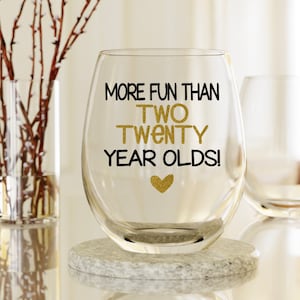 Forty Birthday, Forty Birthday Gifts, 40th Birthday Glass, Personalized Gift, Forty and Fab, More Fun Than Two Twenty Year Olds, Gift