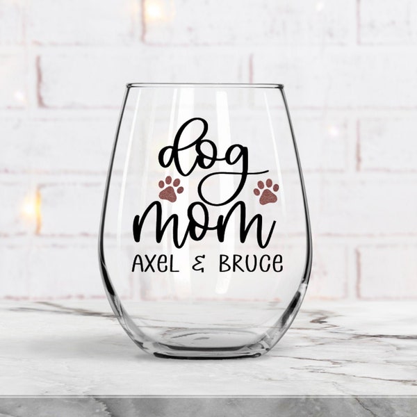 Dog Mom Wine Glass, Gift for Dog Mom, Dog Mom, Birthday Gift, Mothers Day, Dog Mom Gift, New Dog Mom Gift, Personalized Dog Mom Gift