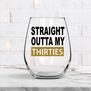 40th Birthday Wine Glass, Forty and Fabulous, Friend Birthday, Forty AF, Straight Outta, 40 and Fabulous, 40th Birthday Gifts for Women