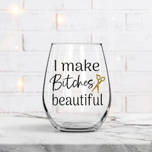 Hair stylist wine glass, I make beautiful Wine Glass, Funny wine glass, Hairstylist Wine Glass, Gift for hairdressers, Birthday gift
