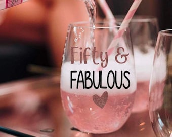 Fifty and Fabulous, 50th Birthday, Fifty and Fab, Fifty Birthday Gifts, 50th Birthday Wine Glass, Custom Wine Glasses, Best Friend Gift