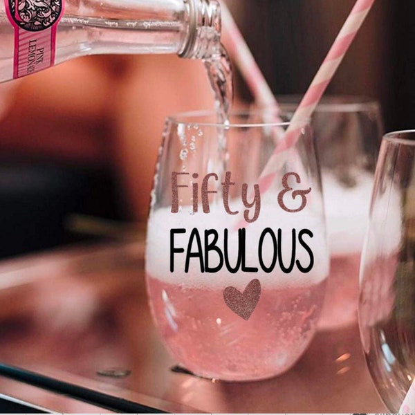 Fifty and Fabulous, 50th Birthday, Fifty and Fab, Fifty Birthday Gifts, 50th Birthday Wine Glass, Custom Wine Glasses, Best Friend Gift