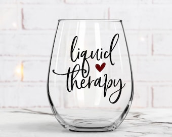 Liquid Therapy, Funny Wine Glass, Best Friend Gift, Mom Gift, Gift for Her, Friends Birthday Gift, Gift for Friend, Coworker Gift