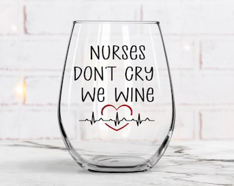 Nurse Wine Glass, Nurses Don't Cry We Wine, Nurse Graduation Gift, Nurse Gif, Nursing Graduation Gift, Funny Nurse Gift, Nurse Appreciation